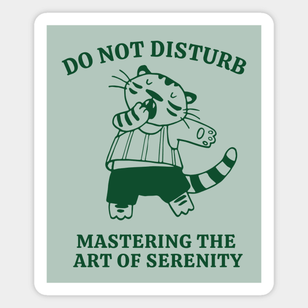 Do Not Disturb Mastering The Art Of Serenity Magnet by Unified by Design